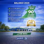 Point S España cierra 2025 con cerca de 60 centros y con el objetivo de alcanzar los 90 talleres en 2026