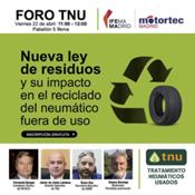 TNU organizará el foro 'La nueva ley de residuos y su impacto en el reciclado del neumático fuera de uso' en MOTORTEC
