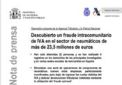 Descubierto un fraude intracomunitario de IVA en el sector de neumáticos de más de 23,5 millones de euros