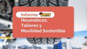 Confortauto presenta su informe 'Hacia la movilidad sostenible del taller de neumáticos'